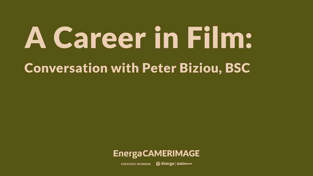 A Career in Film: Conversation with Peter Biziou, BSC