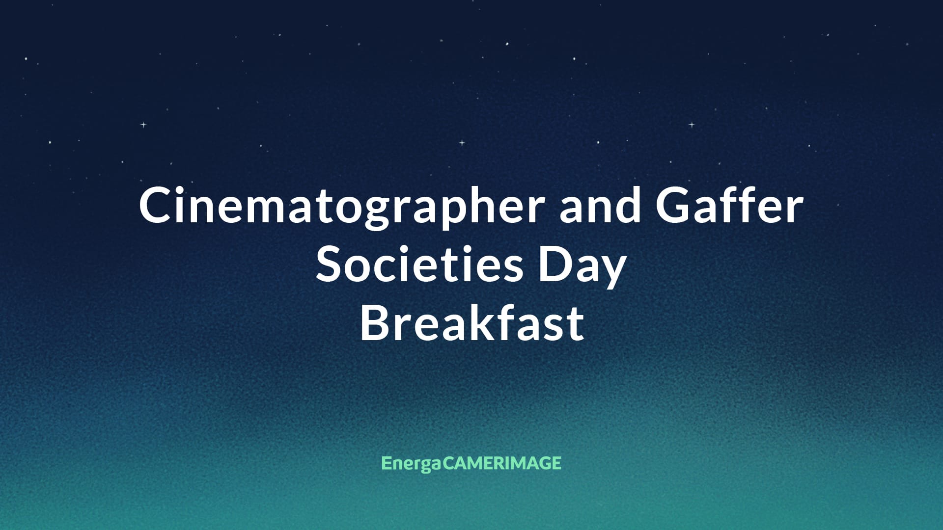 Cinematographer and Gaffer Societies Day Breakfast