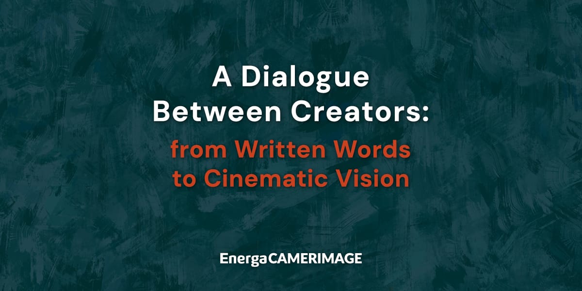 A Dialogue Between Creators: from Written Words to Cinematic Vision