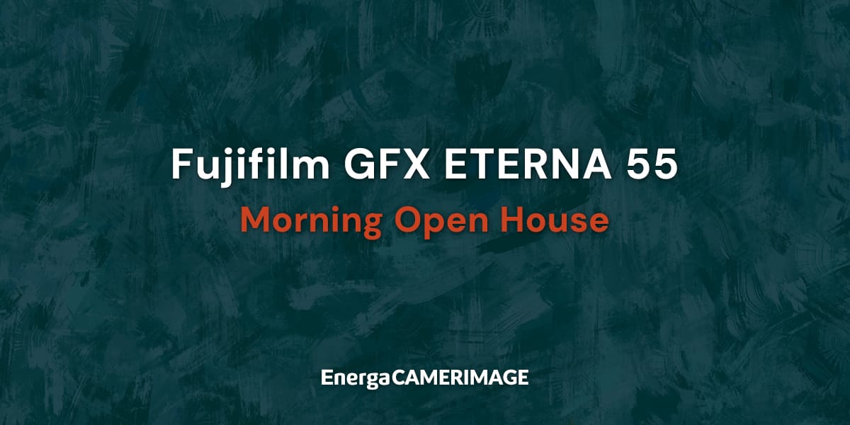 Fujifilm GFX ETERNA 55 Morning Open House