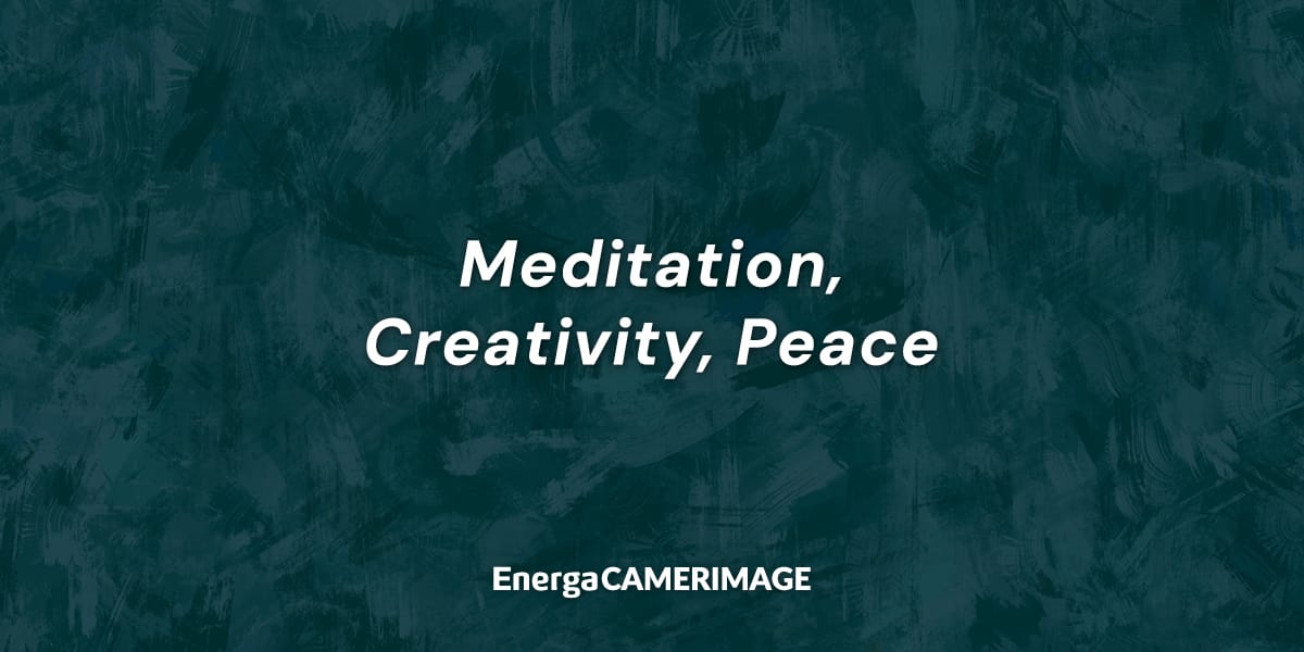 Meditation, Creativity, Peace